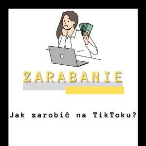 Jak zarobić na TikToku